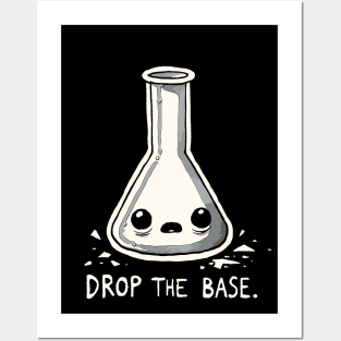 Drop the Base - Bass and Acid - Drop the Bass Chemist Humor Posters and Art